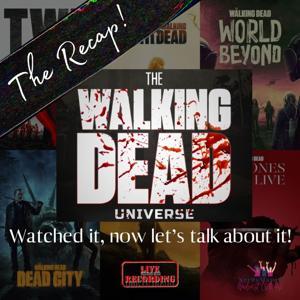 The Recap! The Walking Dead Universe by Nerdy Maven Podcast Network