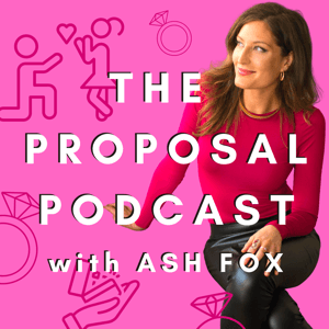 The Proposal Podcast by Ash Fox Proposals