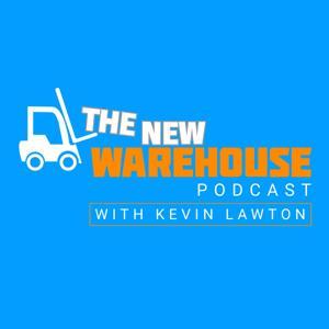 The New Warehouse Podcast by Kevin Lawton