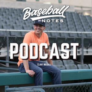 Baseball Notes with Clint McGill by Clint McGill