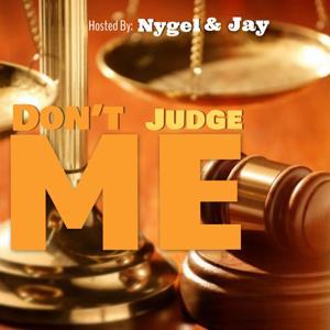 Don't Judge Me Podcast by Triad Hunter