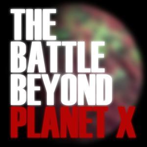The Battle Beyond Planet X by Harrison Chute