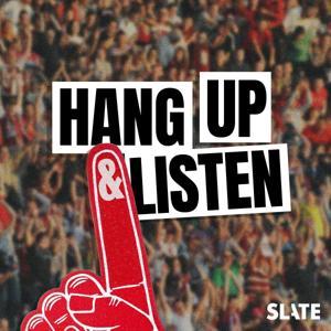 Hang Up and Listen by Slate Podcasts