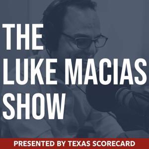 The Luke Macias Show by Texas Scorecard
