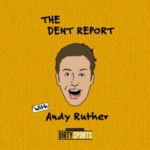 The Dent Report by Dirty Sports