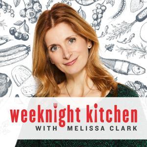 Weeknight Kitchen with Melissa Clark by American Public Media