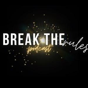 Break the Rules podcast s Nikou Vujisić by Nika Vujisić