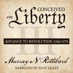 Conceived in Liberty, Volume III by Murray N. Rothbard