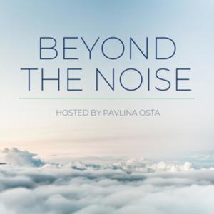 Beyond The Noise by Pavlina Osta