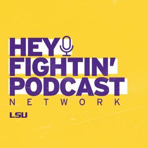 Hey Fightin' Podcast Network: The Official Podcast Network of LSU Sports by LSU Sports