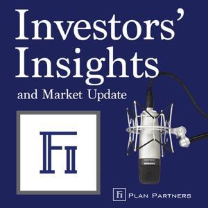 Investors' Insights and Market Updates by Fi Plan Partners