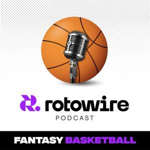RotoWire Fantasy Basketball Podcast by RotoWire.com, Nick Whalen, Alex Barutha, James Anderson, Ken Crites, Shannon McKeown