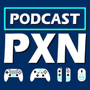 Podcast PXN: A Video Game Podcast by Daniel Prindle, Rauwshan Warner, Cristian Macias and Gage Dempster