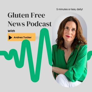 Gluten Free News by Andrea Tucker