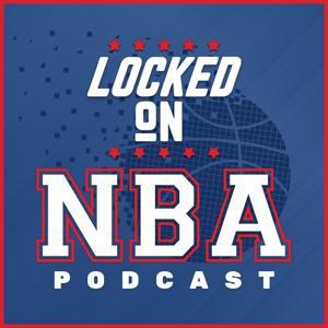 Locked On NBA – Daily Podcast On The National Basketball Association by Locked On Podcast Network