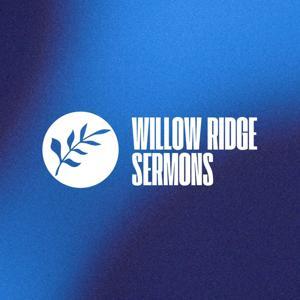 Willow Ridge Sermons by Willow Ridge Church