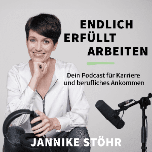 Endlich erfüllt arbeiten - Dein Podcast für Karriere und berufliches Ankommen by Jannike Stöhr