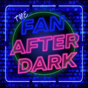 The Fan After Dark by Audacy
