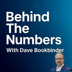 Behind The Numbers With Dave Bookbinder by Behind The Numbers With Dave Bookbinder
