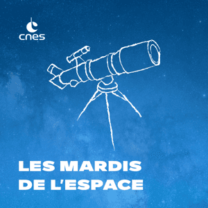 Les mardis de l'espace by CNES