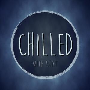 Chilled - with Stat by Chilled Podcast