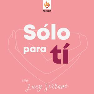 SOLO PARA TI  con la doctora Lucy Serrano by Radio Claret América