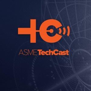 ASME TechCast by Mechanical Engineering magazine