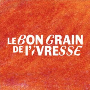 Le Bon Grain de l'Ivresse by Romain Becker