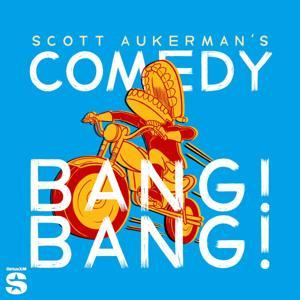 Comedy Bang Bang: The Podcast by Earwolf and Scott Aukerman