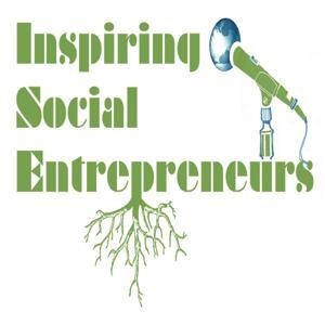 Inspiring Social Entrepreneurs Podcast by Fergal Byrne