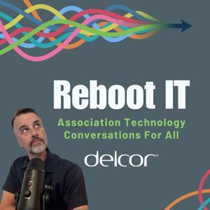 Reboot IT - Nonprofit and Association Technology Conversations for All by Dave Coriale, CAE