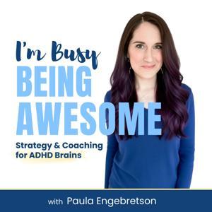 I'm Busy Being Awesome by Paula Engebretson