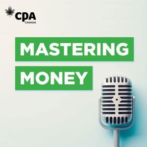 Mastering Money by Chartered Professional Accountants of Canada (CPA Canada)