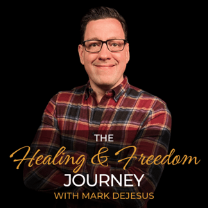 The Healing & Freedom Journey by Mark DeJesus
