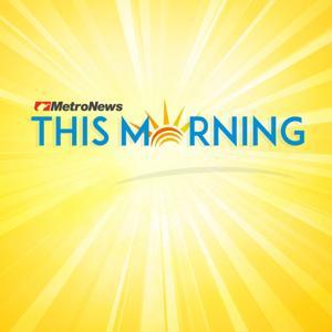 MetroNews This Morning by MetroNews