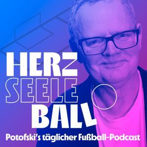 Herz Seele Ball - Ulli Potofski's täglicher Fußballpodcast by Ulli Potofski