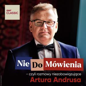NieDoMówienia, czyli rozmowy niezobowiązujące Artura Andrusa w RMF Classic by RMF Classic