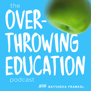 Overthrowing Education by Batsheva Frankel