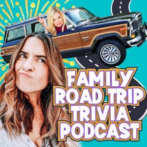 Family Road Trip Trivia Podcast by Girl's Girls Media