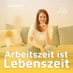 Arbeitszeit ist Lebenszeit│Schluss mit Dauerstress, Gedankenkarussell und Erschöpfung by My Mind Studio