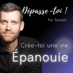 Dépasse-toi ! (Santé mentale et développement personnel) by sylvainviens