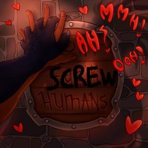 Screw Humans by Chelsea Chelsey