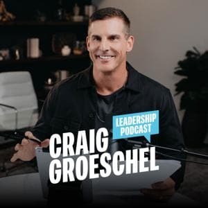 Craig Groeschel Leadership Podcast by Life.Church