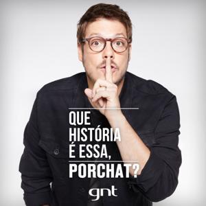 Que História É Essa, Porchat? by GNT
