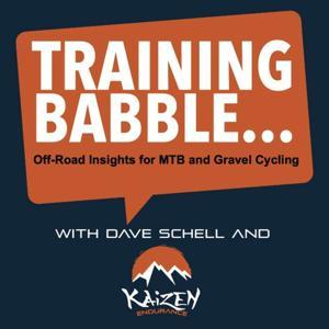 Training Babble: Off-Road Insights for Mountain Bike and Gravel Cycling by Dave Schell