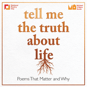 Tell Me The Truth About Life: Poems That Matter and Why by Tell Me The Truth About Life: Poems That Matter and Why