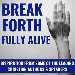 Break Forth Fully Alive by Break Forth Ministries, Arlen & Elsa Salte
