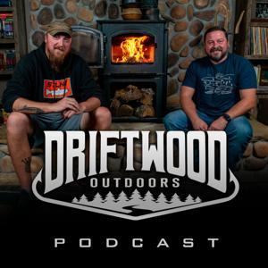 Driftwood Outdoors Podcast by Driftwood Outdoors Podcast