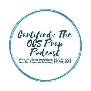 Certified: The OCS Prep Podcast by Certified The OCS Prep Podcast