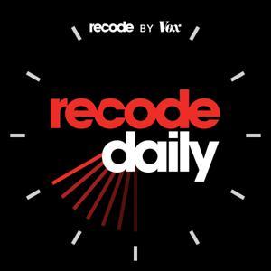 Recode Daily by Recode
